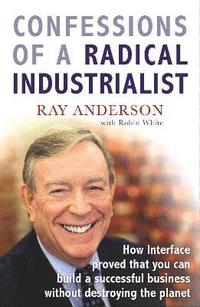 bokomslag Confessions of a Radical Industrialist