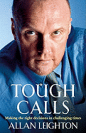 bokomslag Tough Calls: Making the Right Decisions in Challenging Times