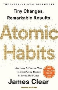 bokomslag Atomic Habits: An Easy & Proven Way to Build Good Habits & Break Bad Ones