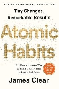 bokomslag Atomic Habits: An Easy & Proven Way to Build Good Habits & Break Bad Ones