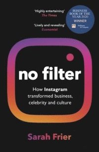 bokomslag No Filter: The Inside Story of Instagram - Winner of the FT Business Book of the Year Award