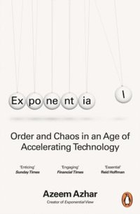 bokomslag Exponential - Order and Chaos in an Age of Accelerating Technology