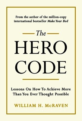 William H. McRaven - Hero Code, Inbunden