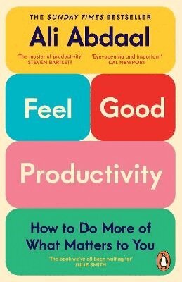Ali Abdaal - Feel-Good Productivity, Häftad