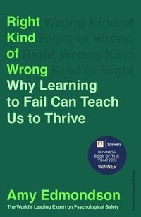bokomslag Right Kind of Wrong: Why Learning to Fail Can Teach Us to Thrive