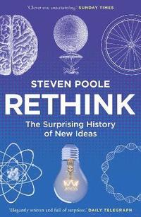 bokomslag Rethink - the surprising history of new ideas