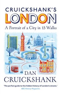 bokomslag Cruickshank's London: A Portrait of a City in 13 Walks