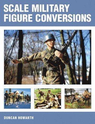 Duncan Howarth - Howarth, D: Scale Military Figure Conversions, Häftad
