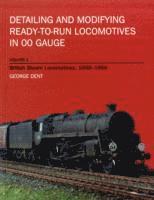 George Dent - Detailing and Modifying Ready-to-Run Locomotives Volume 2, Häftad