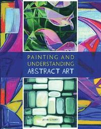 bokomslag Painting and Understanding Abstract Art
