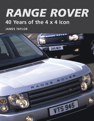 James Taylor - Range Rover: 40 Years of the 4 X 4 Icon, Inbunden