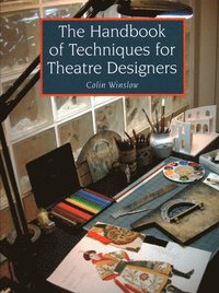 bokomslag The Handbook of Techniques for Theatre Designers
