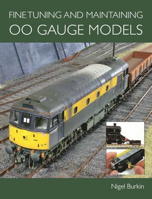 Nigel Burkin - Fine Tuning and Maintaining 00 Gauge Models, Häftad