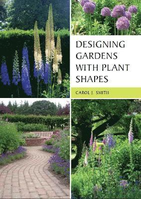 Carol Smith - Designing Gardens with Plant Shapes, Häftad