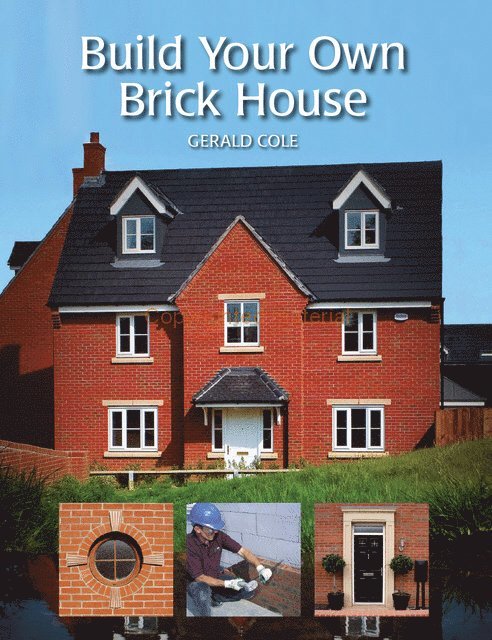Gerald Cole - Build Your Own Brick House, Inbunden