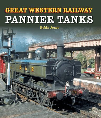 Robin Jones - Great Western Railway Pannier Tanks, Inbunden