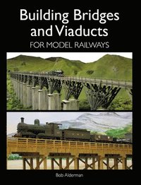 bokomslag Building Bridges and Viaducts for Model Railways