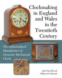 bokomslag Clockmaking in England and Wales in the Twentieth Century