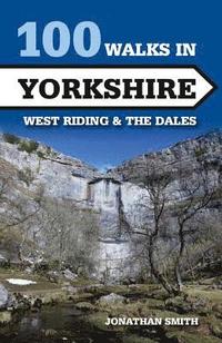 bokomslag 100 Walks in Yorkshire - West Riding and the Dales: West Riding and the Dales