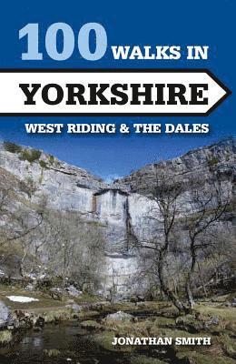 bokomslag 100 Walks in Yorkshire - West Riding and the Dales: West Riding and the Dales