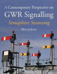 bokomslag A Contemporary Perspective on GWR Signalling