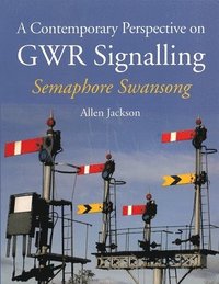 bokomslag A Contemporary Perspective on GWR Signalling