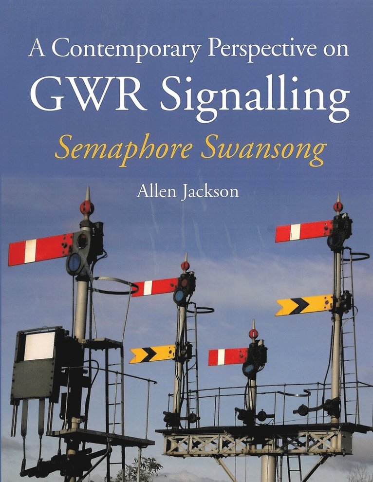 A Contemporary Perspective on GWR Signalling 1