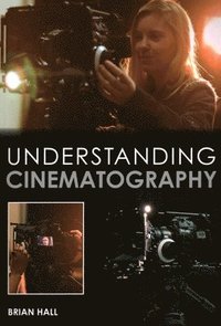 bokomslag Understanding Cinematography