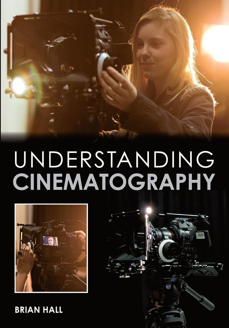 Brian Hall - Understanding Cinematography, Häftad