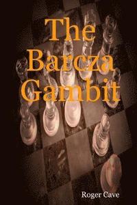 bokomslag The Barcza Gambit