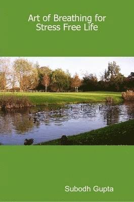 Subodh Gupta - Art of Breathing for Stress Free Life, Häftad