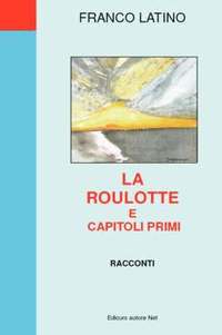 bokomslag La Roulotte E Capitoli Primi - Racconti