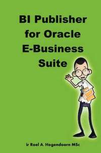 bokomslag BI Publisher for Oracle E-Business Suite