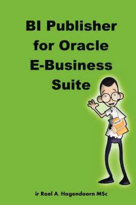 bokomslag BI Publisher for Oracle E-Business Suite