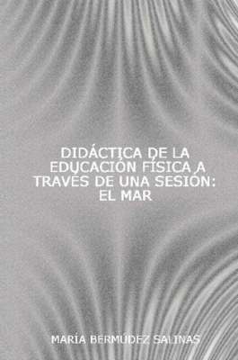 Didactica De La Educacion Fisica a Traves De Una Sesion: El Mar 1