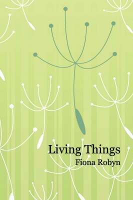 Fiona Robyn - Living Things, Häftad