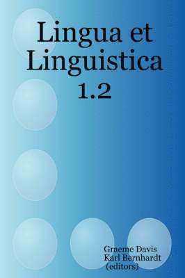Graeme Davis, Karl Bernhardt, (editors) - Lingua Et Linguistica 1.2, Häftad