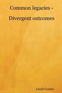 bokomslag Common Legacies - Divergent Outcomes
