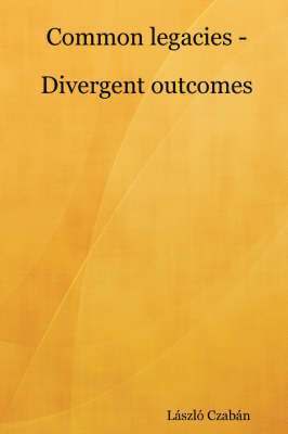 Common Legacies - Divergent Outcomes 1