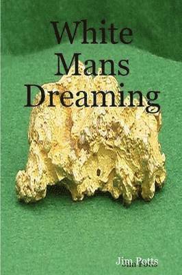 White Man's Dreaming 1