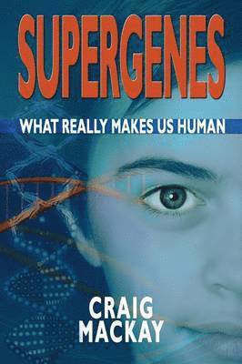 bokomslag Supergenes: What Really Makes Us Human