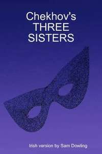 bokomslag Chekhov's THREE SISTERS
