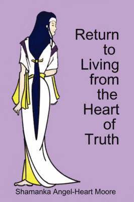 Return to Living from the Heart of Truth 1