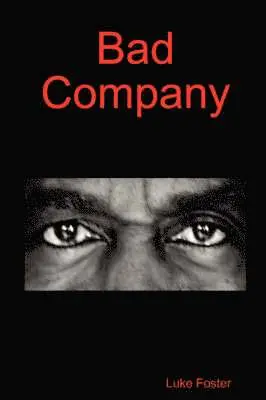 Luke Foster - Bad Company, Häftad. Tillgänglighet: Lägg i varukorg