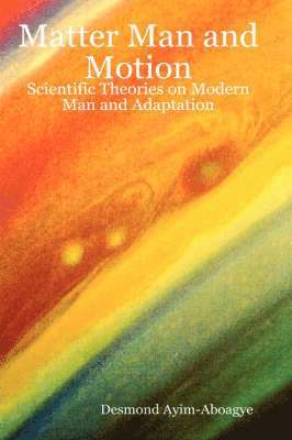 Matter Man and Motion