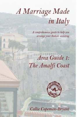 A Marriage Made in Italy - Area Guide 1: The Amalfi Coast 1