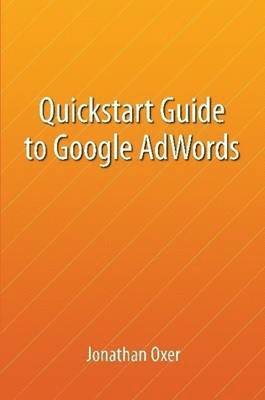 Quickstart Guide To Google AdWords 1