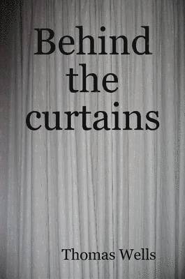 Behind the Curtains 1