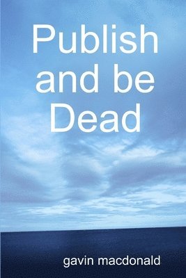 gavin macdonald, Gavin MacDonald, Gavin Macdonald - Publish and be Dead, Häftad
