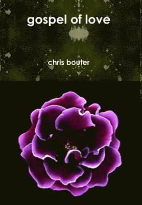 MA chris bouter - gospel of love, Inbunden